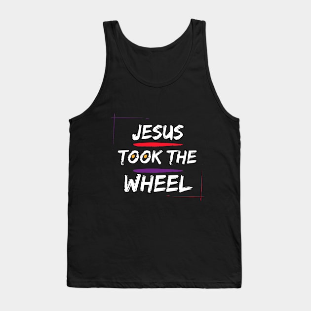 Jesus Took The Wheel. Tank Top by Mags' Merch